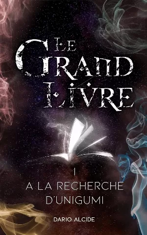 Dario Alcide - Le Grand livre, Tome 1 : A la recherche d'Unigumi